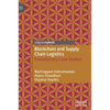 Blockchain and Supply Chain Logistics: Evolutionary Case Studies - Hardcover