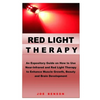 Red Light Therapy: An Expository Guide on How to Use Near- Infrared and Red Light Therapy to Enhance Muscle Growth, Beauty and Brain Development - Paperback