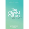 The Wheel of Wellness: 7 Habits of Healthy, Happy People - Hardcover