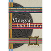 Vinegar Into Honey: Seven Steps to Understanding and Transforming Anger, Aggression, and Violence - Paperback