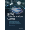 Digital Transformation Success: Achieving Alignment and Delivering Results with the Process Inventory Framework - Paperback