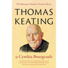Thomas Keating: The Making of a Modern Christian Mystic - Paperback