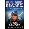 Run. Risk. Reward.: My Epic Trail-Running Adventures - Paperback