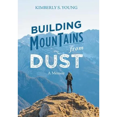 Building Mountains from Dust: A Memoir - Hardcover