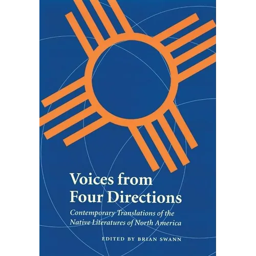 Voices from Four Directions: Contemporary Translations of the Native Literatures of North America - Paperback
