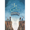 The Joy of Conflict Resolution: Transforming Victims, Villains and Heroes in the Workplace and at Home - Paperback