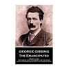 George Gissing - The Emancipated: "Money is time. With money I buy for cheerful use the hours which otherwise would not in any sense be mine" - Paperback