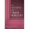 A Defense of Youth Ministry: Attachment Relationship Ministry (Arm) - Paperback