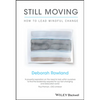 Still Moving: How to Lead Mindful Change - Hardcover
