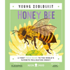Honey Bee (Young Zoologist): A First Field Guide to the World's Favorite Pollinating Insect - Hardcover