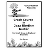 Crash Course In Jazz Rhythm Guitar: For Small Group to Big Band Ensemble - Paperback