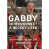 Gabby: Confessions of a Hockey Lifer - Paperback