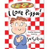 I Love Pizza!: (Amusing Children's Picture Book about the Delights of Eating Pizza) - Paperback