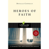 Heroes of Faith: 8 Studies for Individuals or Groups - Paperback