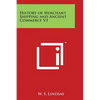 History of Merchant Shipping and Ancient Commerce V3 - Paperback