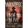 Wanted: Undead or Alive: A Riveting Western Novel With a Twist - Paperback