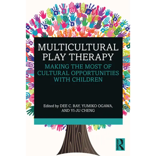 Multicultural Play Therapy: Making the Most of Cultural Opportunities with Children - Paperback