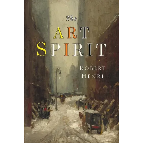 The Art Spirit: Facsimile of 1923 Edition - Paperback