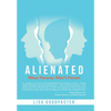 Alienated: When Parents Won't Parent - Hardcover