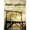 Death on the Gallows: The Encyclopedia of Legal Hangings in Texas - Hardcover