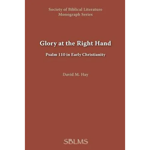 Glory at the Right Hand: Psalm 110 in Early Christianity - Paperback