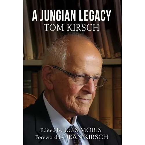 A Jungian Legacy: Tom Kirsch - Hardcover