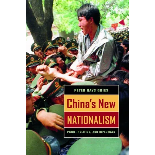 China's New Nationalism: Pride, Politics, and Diplomacy - Paperback