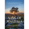 Song of Magdala: The Untold Story of Mary Magdalene, Confidant of Jesus of Nazareth - Paperback