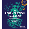 The Regeneration Handbook: Transform Yourself to Transform the World - Paperback