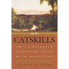 The Catskills: An Illustrated Historical Guide with Gazetteer - Paperback