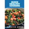 Quick Healthy Cooking: Low Carb Ideas and Grain Free Goodness - Paperback