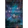 Shifting Atmospheres: Discerning and Displacing the Spiritual Forces Around You - Hardcover