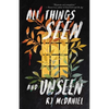 All Things Seen and Unseen - Paperback