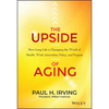 The Upside of Aging - Hardcover