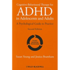 Cognitive-Behavioural Therapy for ADHD in Adolescents and Adults: A Psychological Guide to Practice - Paperback