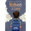 Nothing Is Little - Hardcover