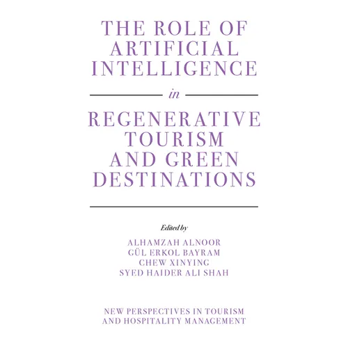 The Role of Artificial Intelligence in Regenerative Tourism and Green Destinations - Hardcover