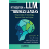 Introduction to Large Language Models for Business Leaders: Responsible AI Strategy Beyond Fear and Hype - Paperback