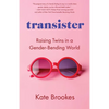 Transister: Raising Twins in a Gender-Bending World - Paperback