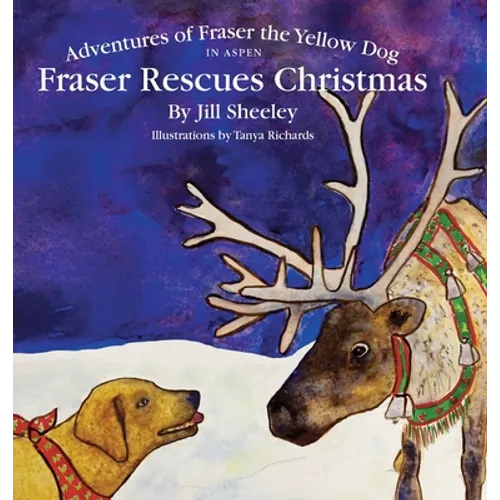 Adventures of Fraser the Yellow Dog, Fraser Rescues Christmas in Aspen - Hardcover
