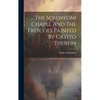 ... The Scrovegni Chapel And The Frescoes Painted By Giotto Therein - Hardcover