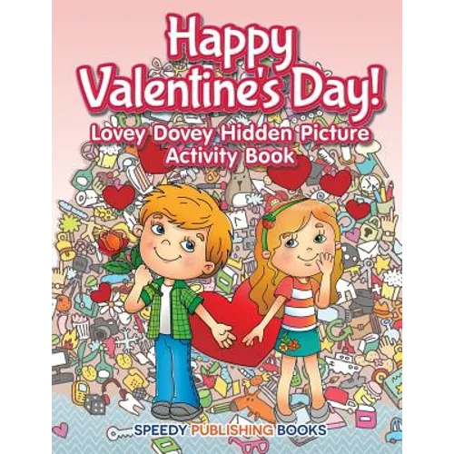 Happy Valentine's Day! Lovey Dovey Hidden Picture Activity Book - Paperback