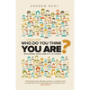 Who In Heaven's Name Do You Think You Are?: Exploring Your Identity In Christ - Paperback