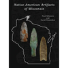 Native American Artifacts of Wisconsin - Hardcover