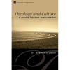 Theology and Culture: A Guide to the Discussion - Hardcover