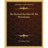 The Mystical Sacrifice Of The Phoenicians - Paperback