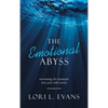 The Emotional Abyss: Overcoming the Traumatic Teen Years with Poetry - Hardcover
