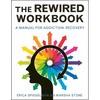 Rewired Workbook: A Manual for Addiction Recovery - Paperback