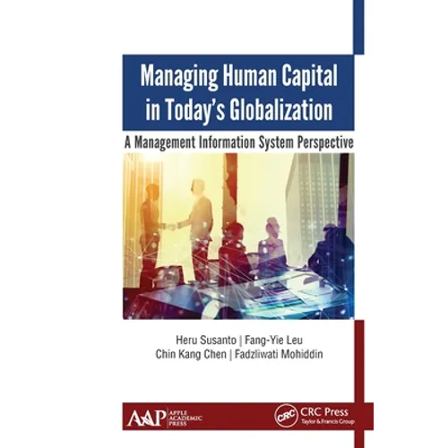 Managing Human Capital in Today's Globalization: A Management Information System Perspective - Paperback