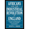 Africans and the Industrial Revolution in England: A Study in International Trade and Economic Development - Paperback